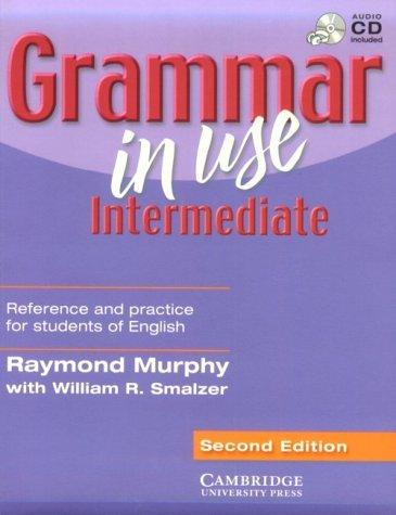 Grammar in Use Intermediate by Raymond Murphy with William R. Smalzer